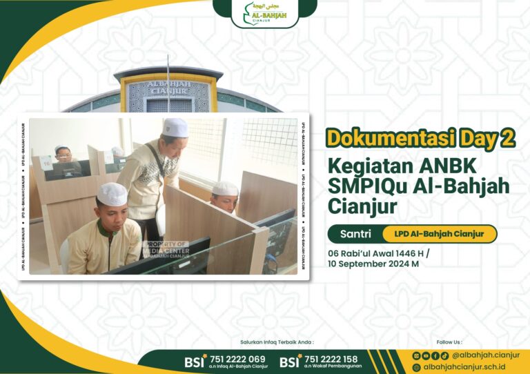 PELAKSANAAN ANBK HARI KEDUA DI SMPIQu AL-BAHJAH CIANJUR: EVALUASI BERLANJUT DENGAN SEMANGAT