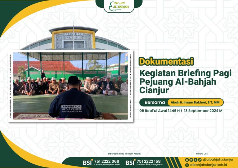 BRIEFING RUTIN PEJUANG AL-BAHJAH: NASIHAT DARI SESEPUH YAYASAN ABAH H. IMAM BUKHORI, ST.MM