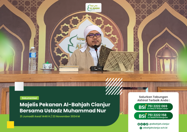 Majelis Rutin Pekanan Al-Bahjah Cianjur Kajian Kitab Sulamut Taufiq dan Kitab Riyadhus Shalihin bersama Ustadz Muhammad Nur